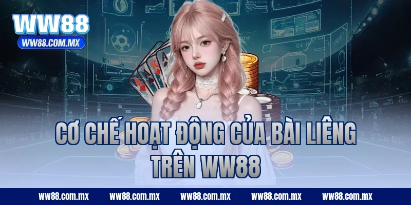Cơ chế hoạt động của bài Liêng trên WW88